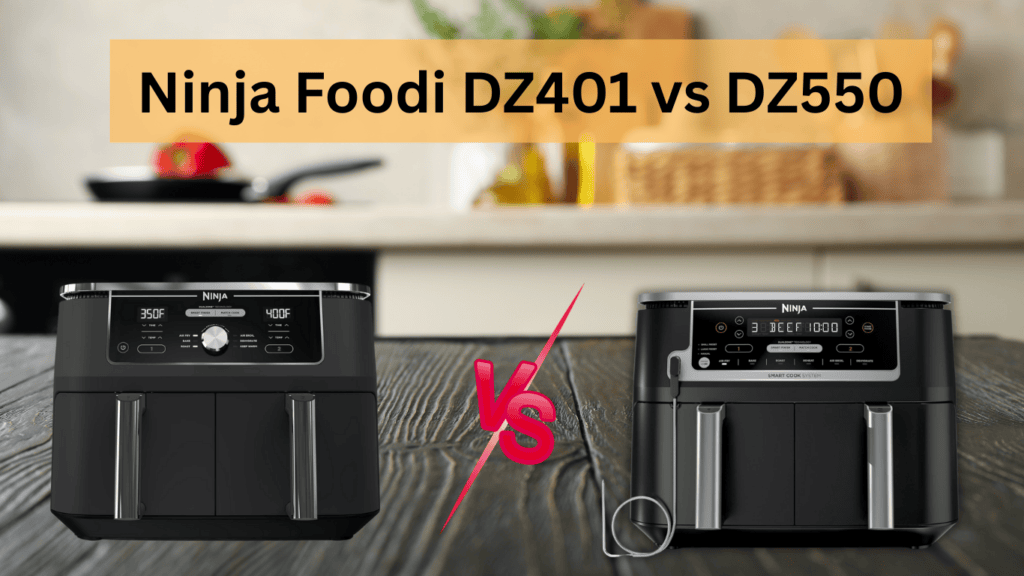 Ninja Foodi DZ401 vs DZ550