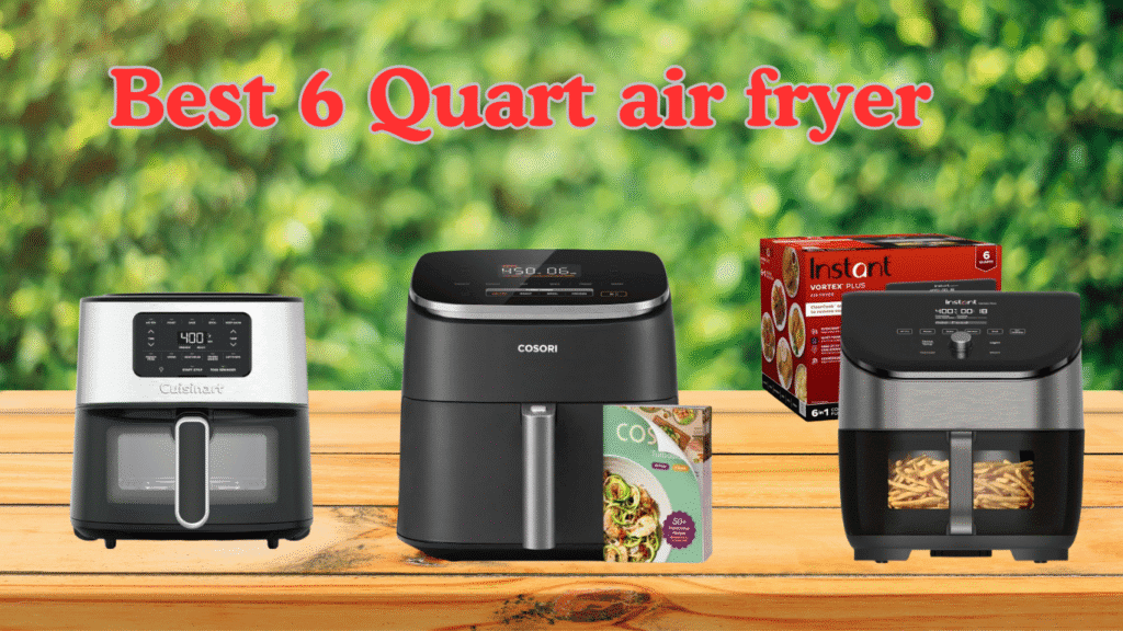 Best 6 qt air fryer